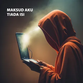 Maksud Aku Tiada Isi by YAPH