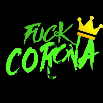 Fvck Corona by Cristobal Chaves