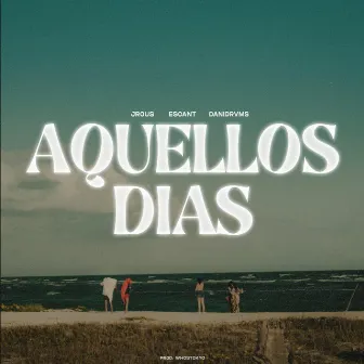 Aquellos Dias by Danidrvms