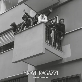 Bravi Ragazzi by Gianni Bismark