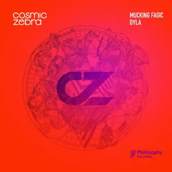 Mucking Fagic / Dyla by Cosmic Zebra