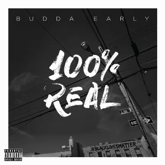 100% Real by Budda Early