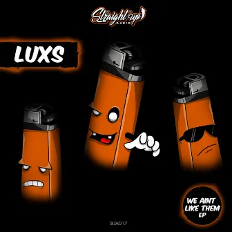 We Aint Like Them by LUXS