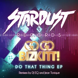 Do That Thing EP by Go Go Bizkitt!