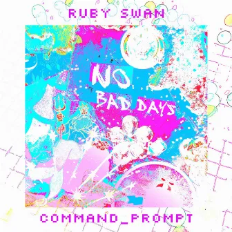 No Bad Days by Command_prompt