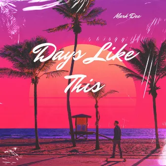 Days Like This by Mark Dee