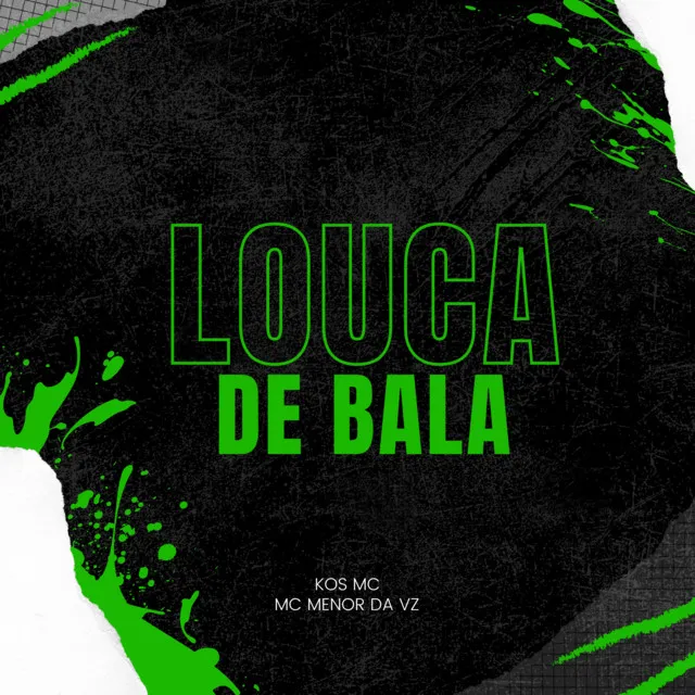 Louca de Bala