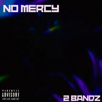 No Mercy by 2 Bandz