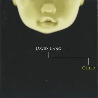 Child by David Lang