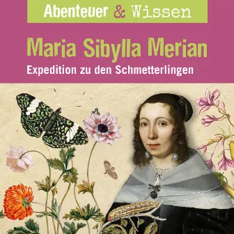 Maria Sibylla Merian - Expedition zu den Schmetterlingen by Unknown Artist