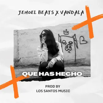 Que has hecho by Jehoel Beats