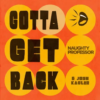 Gotta Get Back by Josh Kagler