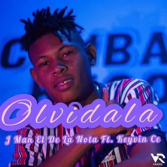 Olvídala by J Man El De La Nota