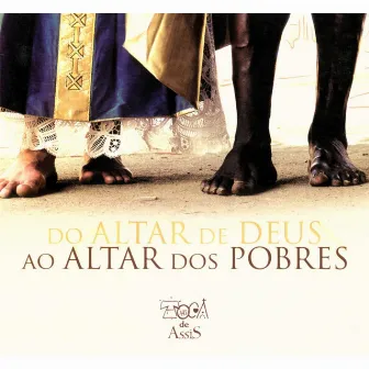 Do Altar de Deus ao Altar dos Pobres by Toca de Assis