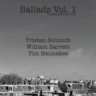 Ballads, Vol. 1 by Tristan Schmidt Trio