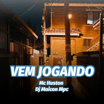 Vem Jogando by Mc Huston