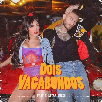 Dois Vagabundos by Flay