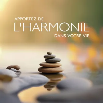 Apportez de l'harmonie dans votre vie : Arrêtez les pensées intrusives et trouvez l'équilibre dans vos émotions by Unknown Artist