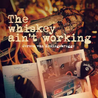 The Whiskey Ain't Working by Jeroen van Koningsbrugge