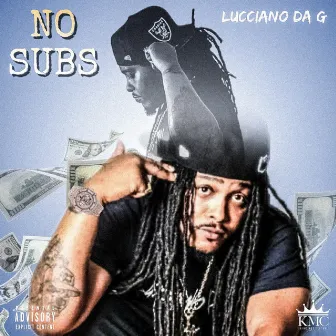 No Subs by Lucciano Da G