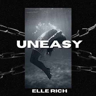 UNEASY by ELLE RICH