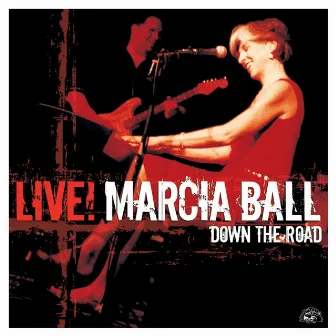 Live! Down The Road by Marcia Ball