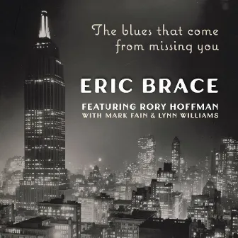 The Blues That Come from Missing You by Eric Brace