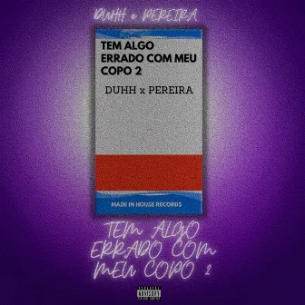 Tem Algo Errado Com Meu Copo 2 by DUHH