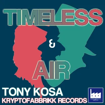 Timeless & Air by Tony Kosa