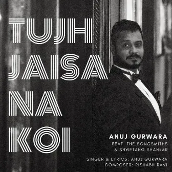 Tujh Jaisa Na Koi by Anuj Gurwara