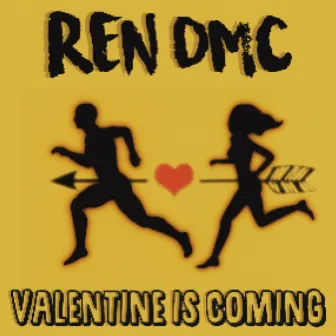 Valentine Is Coming by Ren DMC