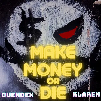 Make Money or Die by duendex