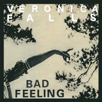 Bad Feeling by Veronica Falls