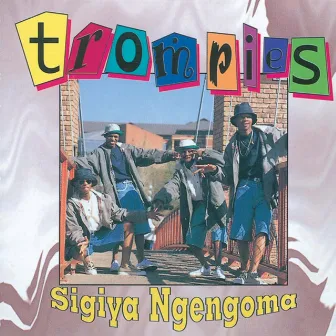 Sigiya Ngengoma by Trompies