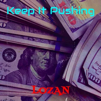 Keep It Pushing by Lozan