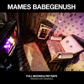 Full Moons & Pay Days by Mames Babegenush