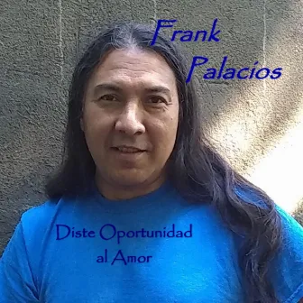 Diste Oportunidad al Amor by Frank Palacios