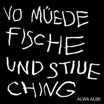 vo müede Fische und stiue Ching by Alwa Alibi