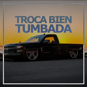 Troca Bien Tumbada by Los de la Treinta