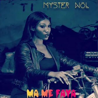 Ma Me Faya by Myster Nol