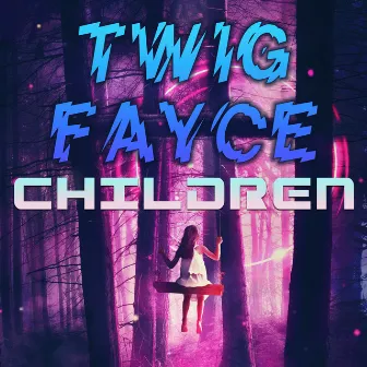 Children by Twig Fayce