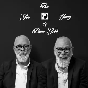 The Yin & Yang of Dave Gibb by Dave Gibb