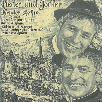 Lieder und Jodler by Brüder Rehm