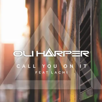 Call You on It (feat. Lachi) by Oli Harper