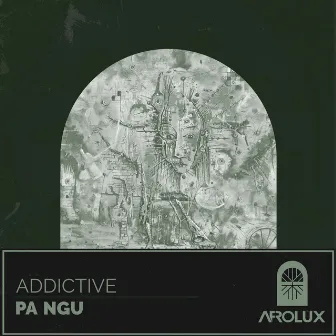 Addictive by PA NGU