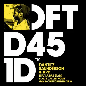 Place Called Home (feat. LaRae Starr) [MK & Cristoph Remixes] by Dantiez Saunderson