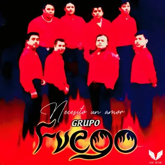 Necesito Un Amor by Grupo Fuego