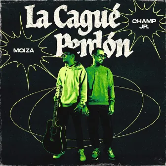 La Cagué Perdón by Moiza