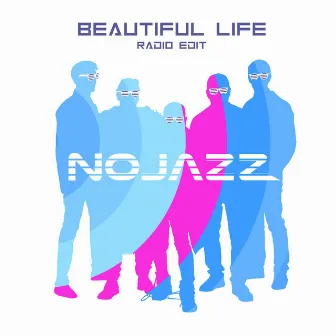 Beautiful Life (Radio Edit) by NoJazz