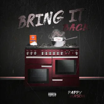 Bring It Back by Pappy Mason